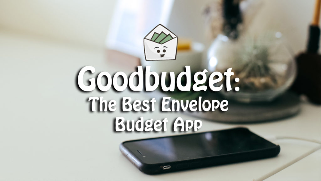 Goodbudget The Best Envelope Budget AppPennies To Wealth